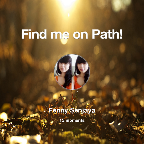 Find me on #Path now! Go to: path.com! #thepersonalnetwork