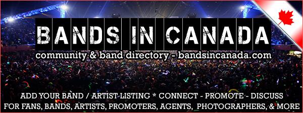bandsincanada.com 4 fans, bands, promoters, djs, record labels, photographers you name it. new community! join!!