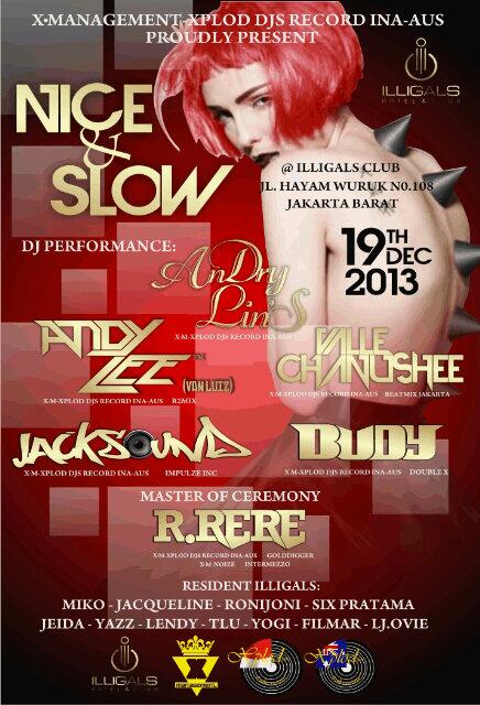 Tonight !! Nice &amp; Slow at @illigalsjakarta <a href="/xmxplod_pdg/">♚</a> <a href="/djaditfreaks/">Adit freaks</a> <a href="/gone_clubbing/">Dadang Armana</a> <a href="/jonathsky/">DJ Nathan Sky</a>  <a href="/Aliffy_Rifqy/">DJ LHIFY</a>