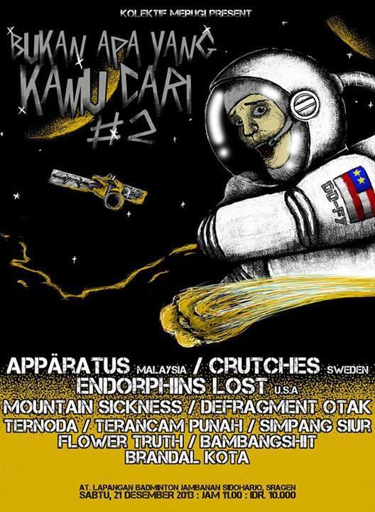 BUKAN APA YANG KAMU CARI #2 | 21/12/13 at Sragen | APPARATUS, CRUTCHES | #SURAKARTA666 surakarta666.blogspot.com/2013/12/Bukan-…