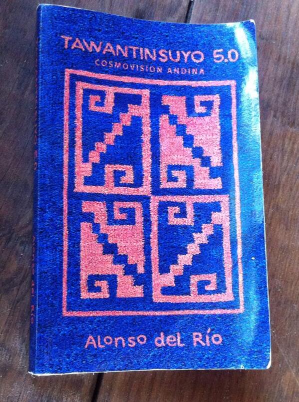 Tawantinsuyo 5.0 Cosmovision Andina, Alonso del Río ✨🙏✨ gran libro!!