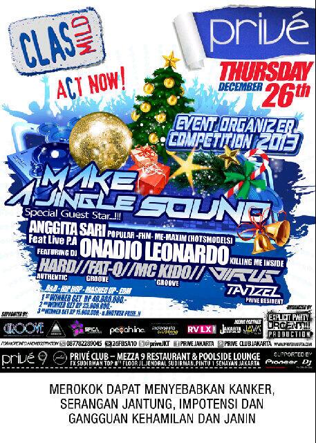 GeishBitchy's tweet photo. TONIGHT Dec'26th "MAKE A JINGLE SOUND!" @priveJKT w/ @AnggitaSari91 &amp; Live P.A @Onadioleonardo see ya! http://t.co/LsgLq5PLgD @GROOVE_prod