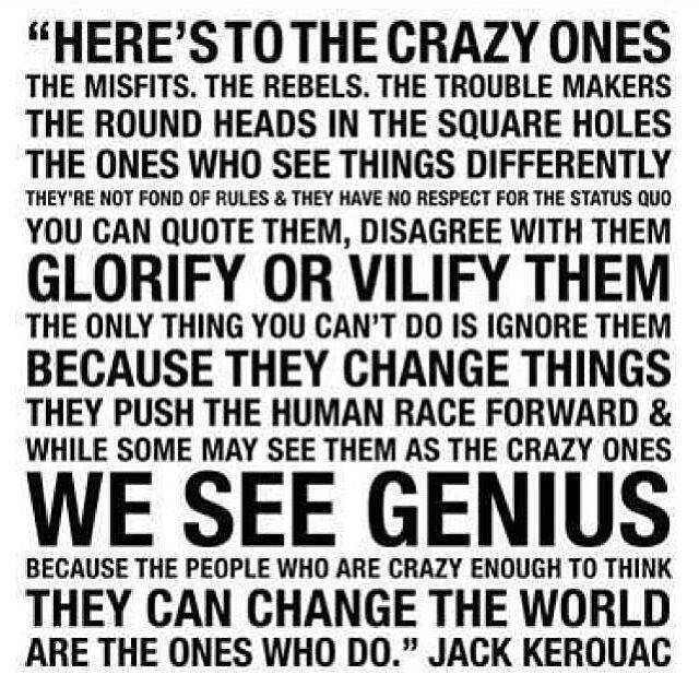 Here S To The Crazy Ones Quote Sorry, No Vacancies On Twitter: "Here's To The Crazy Ones, The Misfits, The  Rebels, The Trouble Makers.... #Kerouac #Quote Http://T.co/Yrvxjf6Pc4" /  Twitter