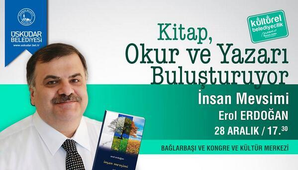 VahdetErdogan's tweet photo. Okur-Yazar Buluşmalarında Bu Hafta Erol Erdoğan Yeni Kitabı ''İnsan Mevsimi'' İle Üsküdar'da.. @OrtakSoz @uskudarbld http://t.co/nsnjHe8s1N