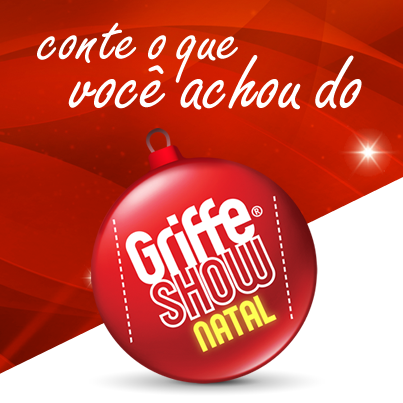 O Griffe Show terminou e nós queremos saber o que vocês acharam! #ContaPraGente #QueremosSaber