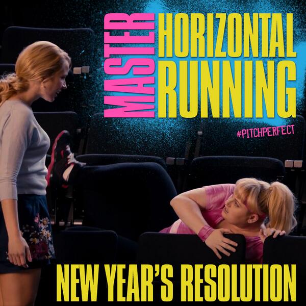 PitchPerfect's tweet photo. #NewYearsResolution http://t.co/ISrBIqNEda