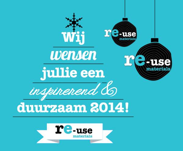 ReUseMaterial's tweet photo. @ReUseMaterial wenst iedereen inspirerende feestdagen en een #duurzaam 2014! http://t.co/Sueg2XmjEe
