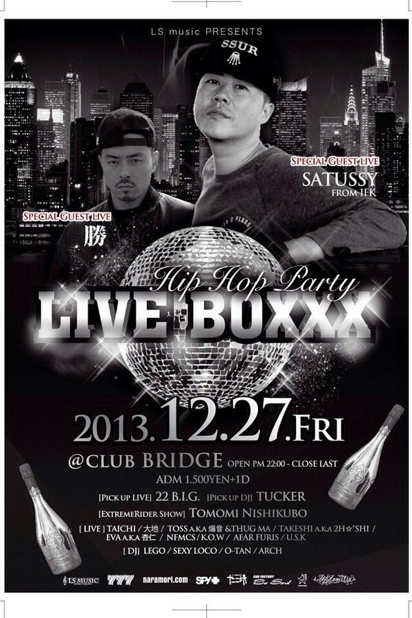 12/27(金) LS MUSIC Presents
"LIVE BOXXX"-忘年会SP-@天理BRIDGE
Open 22:00-LAST. ADM¥1500+1D 
[SP GUEST]
SATUSSY from IFK
勝