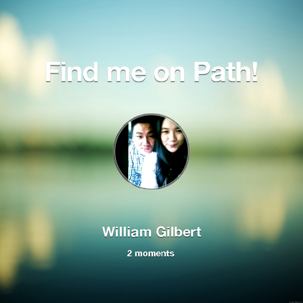 williamgilberts's tweet photo. Find me on #Path now! Go to: http://t.co/2edqsffDuw! #thepersonalnetwork http://t.co/RjIxPKzicj