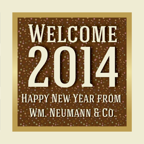 wmneumannco's tweet photo. Happy New Year from all of us here at Wm. Neumann &amp; Co. We wish you a safe, healthy, and prosperous 2014! http://t.co/5tpNyqYMxF