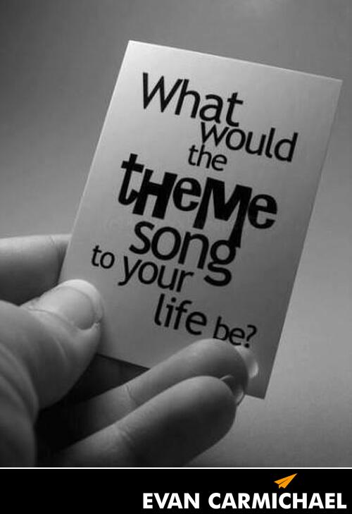 EvanCarmichael's tweet photo. What would the theme song to your life be? http://t.co/LgrkWk97LA