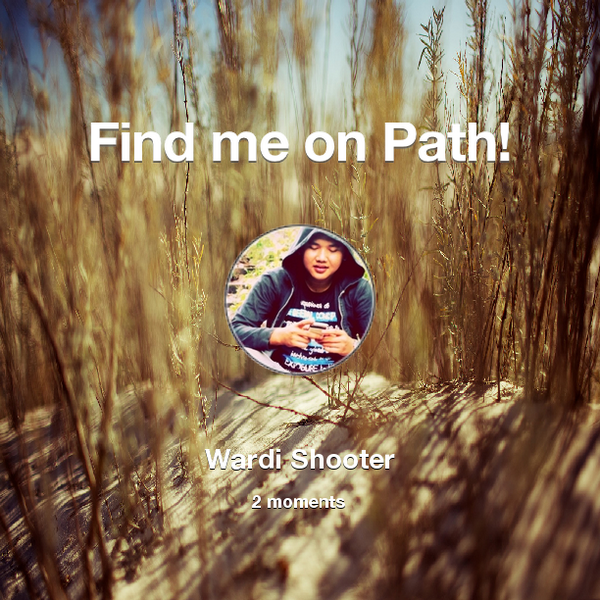 Find me on #Path now! Go to: path.com! #thepersonalnetwork