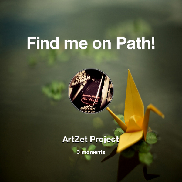 ArtZet_Project's tweet photo. Find me on #Path now! Go to: http://t.co/HE3lpnfcaz! #thepersonalnetwork http://t.co/r7YVzNWqfc