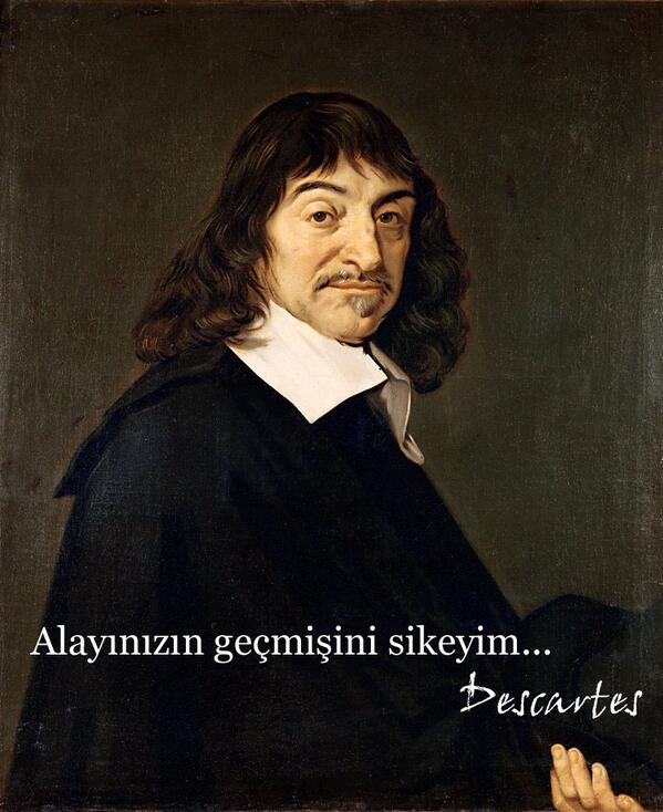 bztka's tweet photo. descartes ne güzel söylemiş zamanında http://t.co/Vxo4MCVfvQ