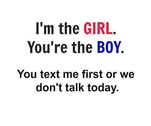 Life Quotes On Twitter Dear Guys Please Text The Girls First Start The Conversation Http T Co 3ucpv3is7s Twitter