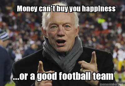 TexasHumor's tweet photo. Life lesson from Jerry Jones: http://t.co/YsgsSdKR3D