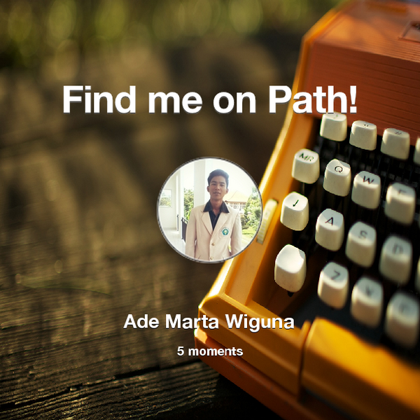 AdeMartaWiguna's tweet photo. Find me on #Path now! Go to: http://t.co/Zj78Lcqx2u! #thepersonalnetwork http://t.co/vLDURajAgl