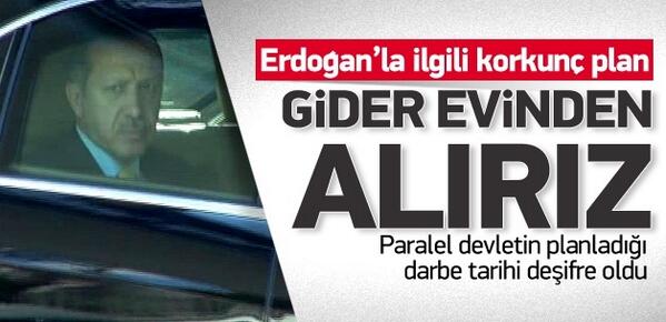 Başbakan Erdoğan'la ilgili korkunç plan: 'Plan işlerse Başbakan'ı evinden alırız' hb7.co/1fty5D0