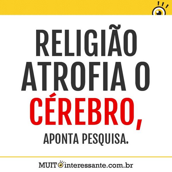 __dessinha__'s tweet photo. Religião atrofia o cérebro, aponta pesquisa. Veja mais em: http://t.co/iAd4vvByFV http://t.co/iTq8IV2H3R