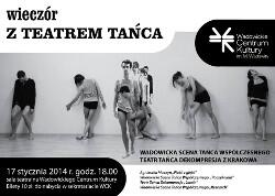 Wieczór z Teatrem Tańca; WCK 17 stycznia godz. 18.
