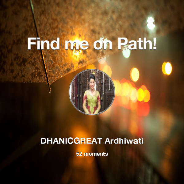 dhanicgreat's tweet photo. I've shared 52 memories with my friends on #Path - see them now at http://t.co/BISn0gVHo5! #thepersonalnetwork http://t.co/31nE9duGpN