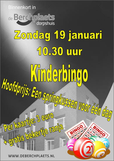 Kinderbingo in de Berchplaets zondag 19-1 om 10.30 uur. Hoofdprijs: een luchtkussen voor een dag!