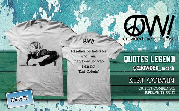 CROWDED_Merch's tweet photo. Open PO @CROWDED_Merch #QUOTESLEGEND  KURT COBAIN | only 85K | for order: 230C923E / 089699728064 http://t.co/6XQZQlCC0I