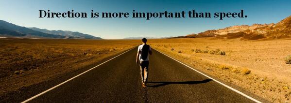 raehanbobby's tweet photo. "Direction is More Important than Speed"  #quotes #leadership http://t.co/N1XNgetLUN