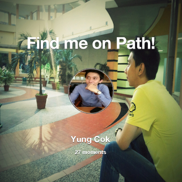 yungcok's tweet photo. I've shared 27 memories with my friends on #Path - see them now at http://t.co/feDEPMrWnE! #thepersonalnetwork http://t.co/PBTtG2AduR