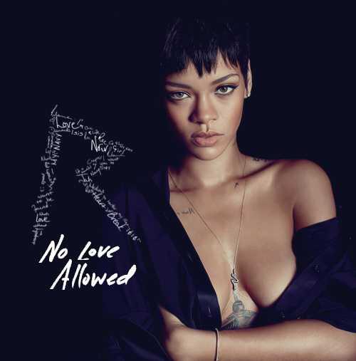 No Love Allowed #randbartist #peopleschoice Rihanna #PeopleWhoMadeMy2013 #Perfection