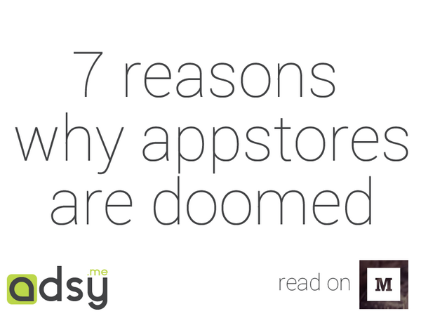 adsy_me's tweet photo. 7 reasons why appstores are doomed https://t.co/QRu3ubg7rq @medium @galixo @fcourt @torgo @paul_irish #html5 #js http://t.co/i2YZunEiD2
