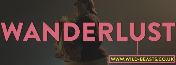 DEBUT OF THE INCREDIBLE <a href="/WildBeasts/">Wild Beasts</a> NEW TRACK ‘WANDERLUST’ wild-beasts.co.uk