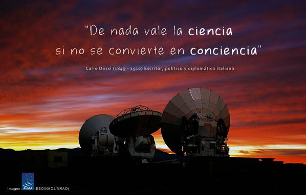 astroblog_cl's tweet image. &quot;De nada vale la ciencia si no se convierte en conciencia&quot; - Carlo Dossi