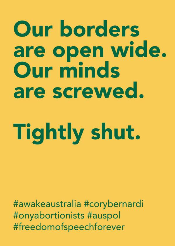 TruthLabProject's tweet image. Our borders are open wide. Our minds are screwed. Tightly shut. #freedomofspeechforever #auspol #corybernardi