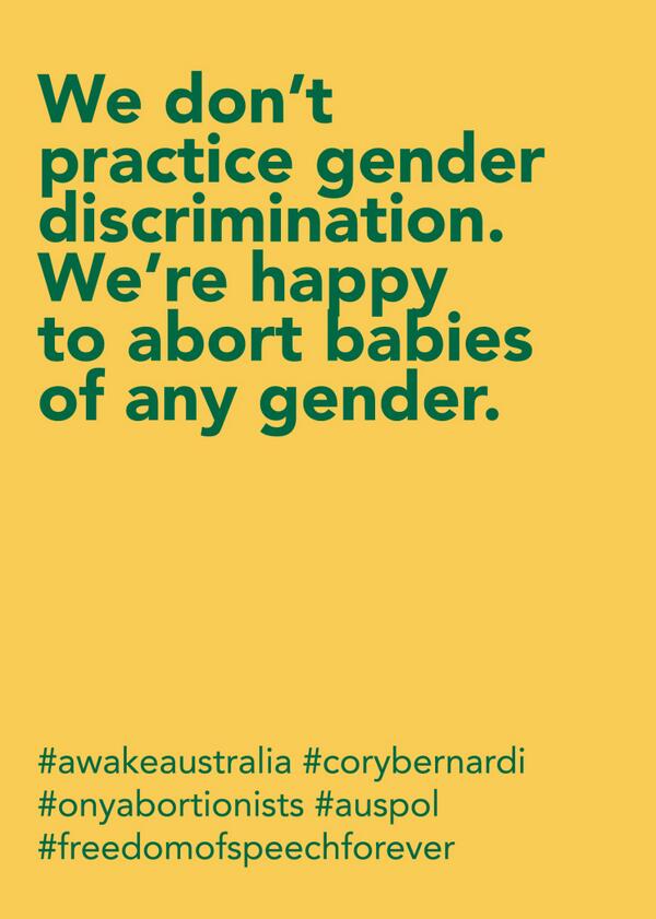 TruthLabProject's tweet image. We don't practice gender discrimination. We abort babies of any gender. #awakeaustralia #auspol #corybernardi