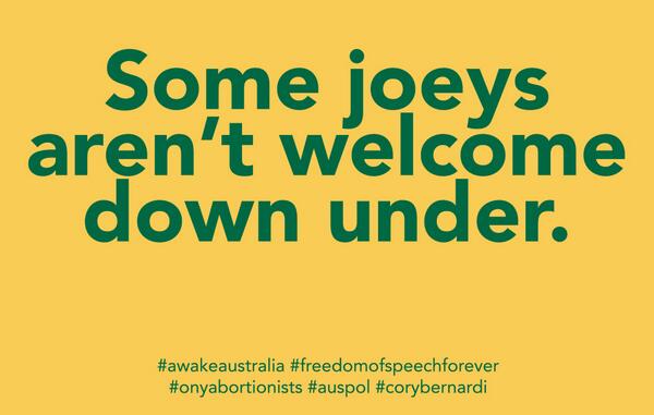 TruthLabProject's tweet image. Some joeys aren't welcome down under. #awakeaustralia #freedomofspeechforever #auspol #corybernardi #onyabortionists