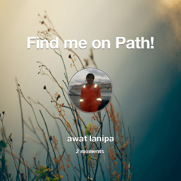 Find me on #Path now! Go to: path.com! #thepersonalnetwork
