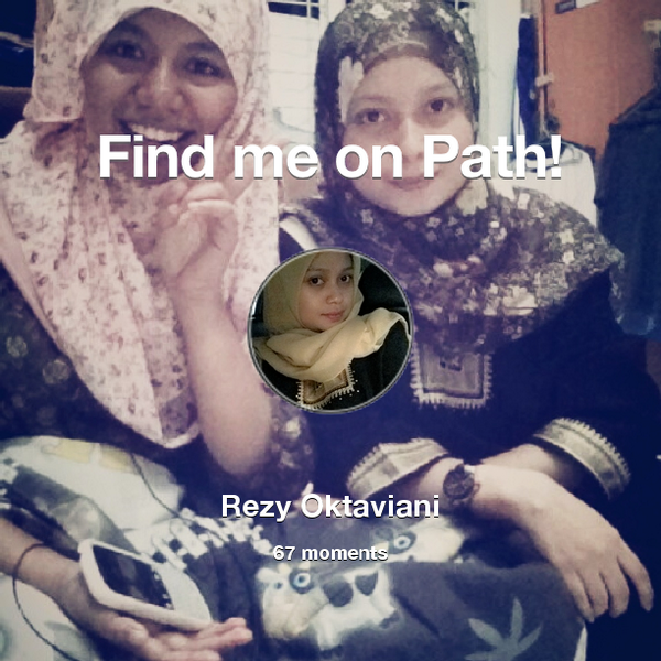 RezyOktav's tweet photo. I've shared 67 memories with my friends on #Path - see them now at http://t.co/Z84ffrte0b! #thepersonalnetwork http://t.co/Vvl8YmPWnV