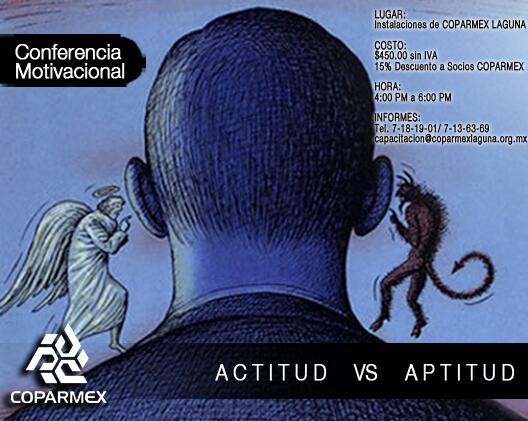 ¡No te la pierdas! Conferencia Motivacional: #Actitud vs #Aptitud Instalaciones de Coparmex Laguna #Torreón #Coahuila