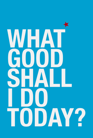 2014 is a year to #DreamBig! We're focusing on new possibilities and asking... What Good Shall I Do Today?