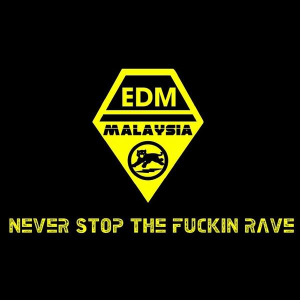 twt_edm's tweet photo. #EDMMalaysia #EDMMY #NeverStopTheFuckingRave http://t.co/P0sEZE346B