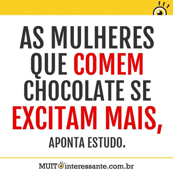 __dessinha__'s tweet photo. As mulheres que comem chocolate se excitam mais, aponta estudo. Veja mais em: http:/ http://t.co/lRqK5qTVEj