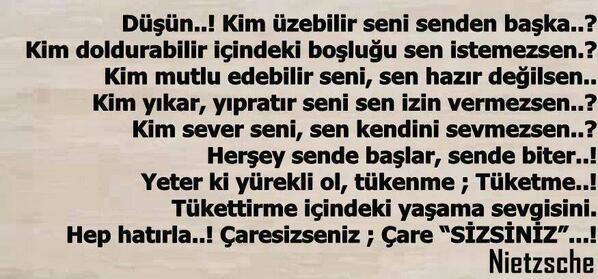 Düşün... kim üzebilir seni senden başka...