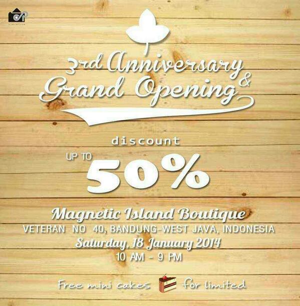 Yukkk besok 18 januari 2014 dteng ke Grand Opening Magnetic Island Boutique, di jln.Veteran no 40 bdg :)
