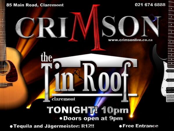 CRIMSON_LIVE's tweet photo. CRIMSON hitting Tin Roof in Claremont tonight from 10pm! Tequila &amp; Jägermeister: R12!! Doors open 9pm. Free entrance http://t.co/M6943A15rk