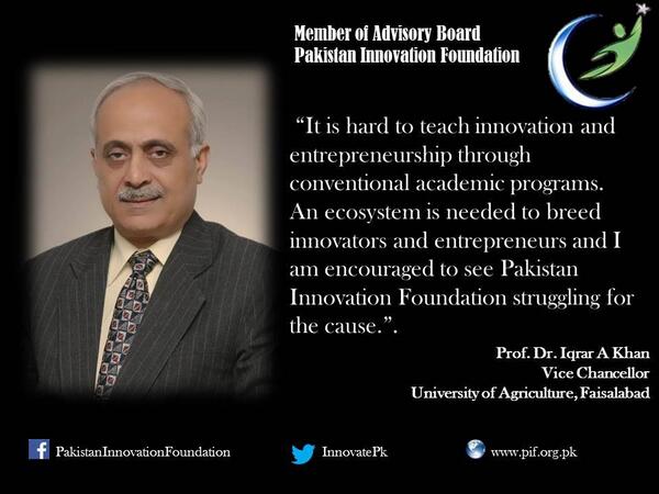 As #PIF prepares for #roadshow in Uni of #agriculture #faisalabad,heres a quote by #innovationfellow @DrIqrarAKhan