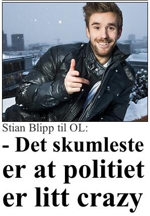 Stian Blipp til OL: - Det skumleste er at politiet er litt crazy