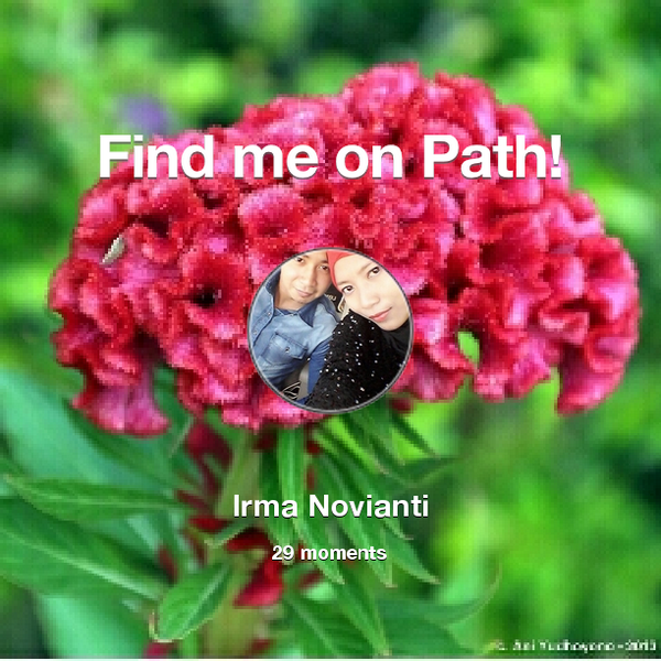 irma_ashari's tweet photo. I've shared 29 memories with my friends on #Path - see them now at http://t.co/ncuJVmfQ3F! #thepersonalnetwork http://t.co/6ccx8uXkPW