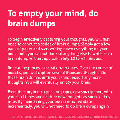 MaximsTheBook's tweet photo. TO EMPTY YOUR MIND, DO BRAIN DUMPS. Get out a pad of paper and write down everything. http://t.co/aIvByFXIyJ