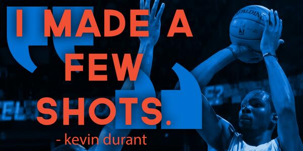Kevin Durant with the understatement of the year after his 54 point game.